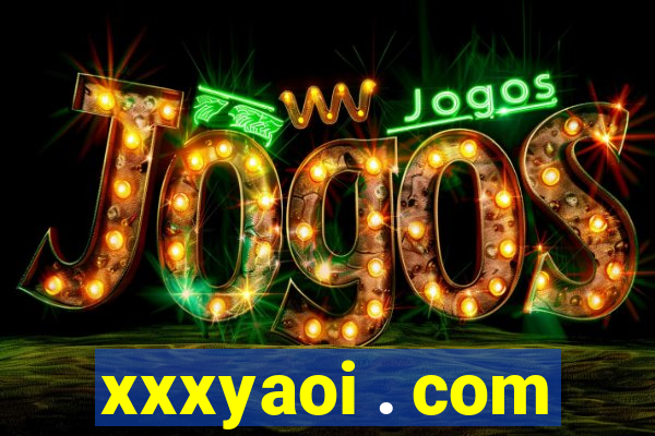 xxxyaoi . com